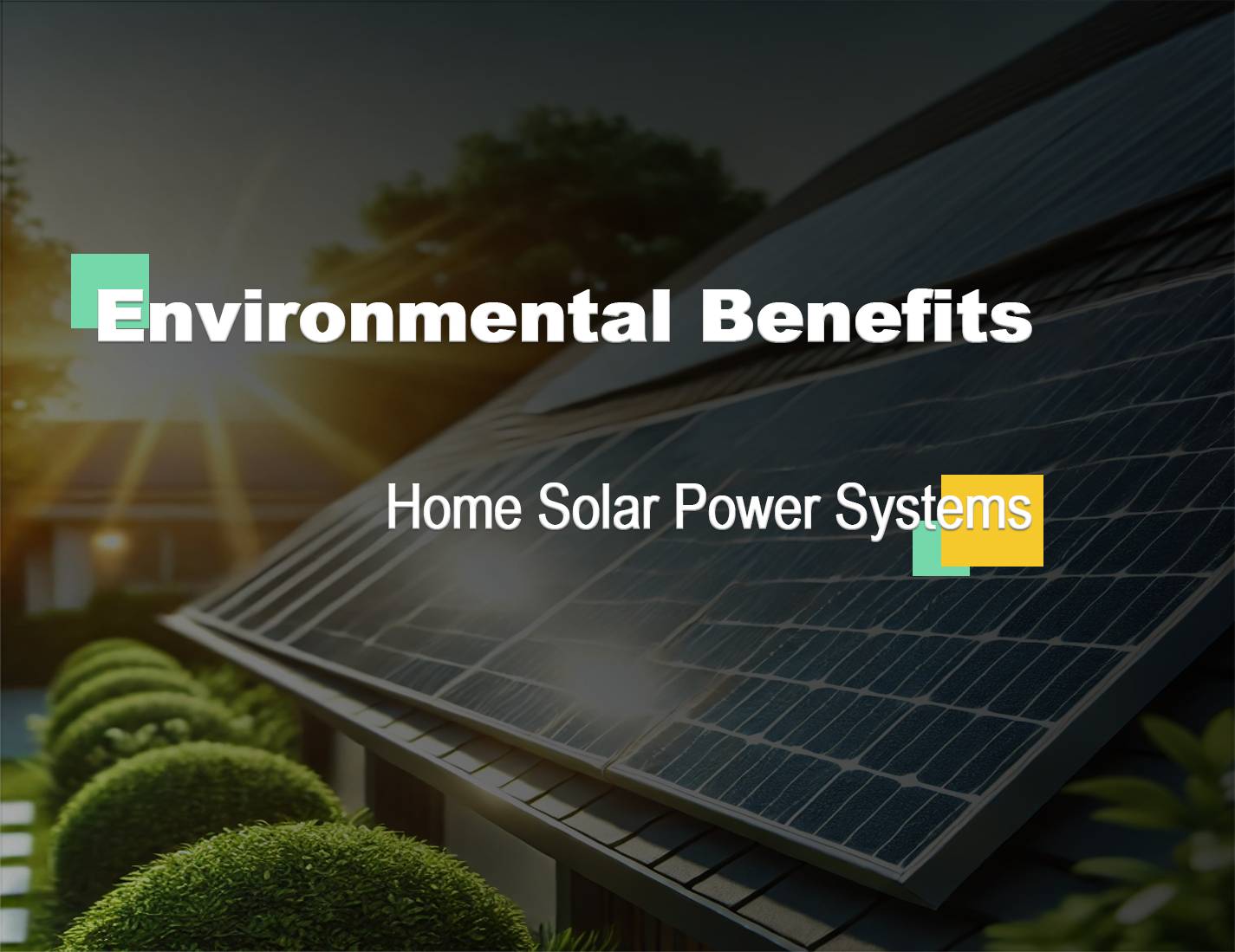 The Benefits of Home Solar Power Systems for Sustainable Residential Energy